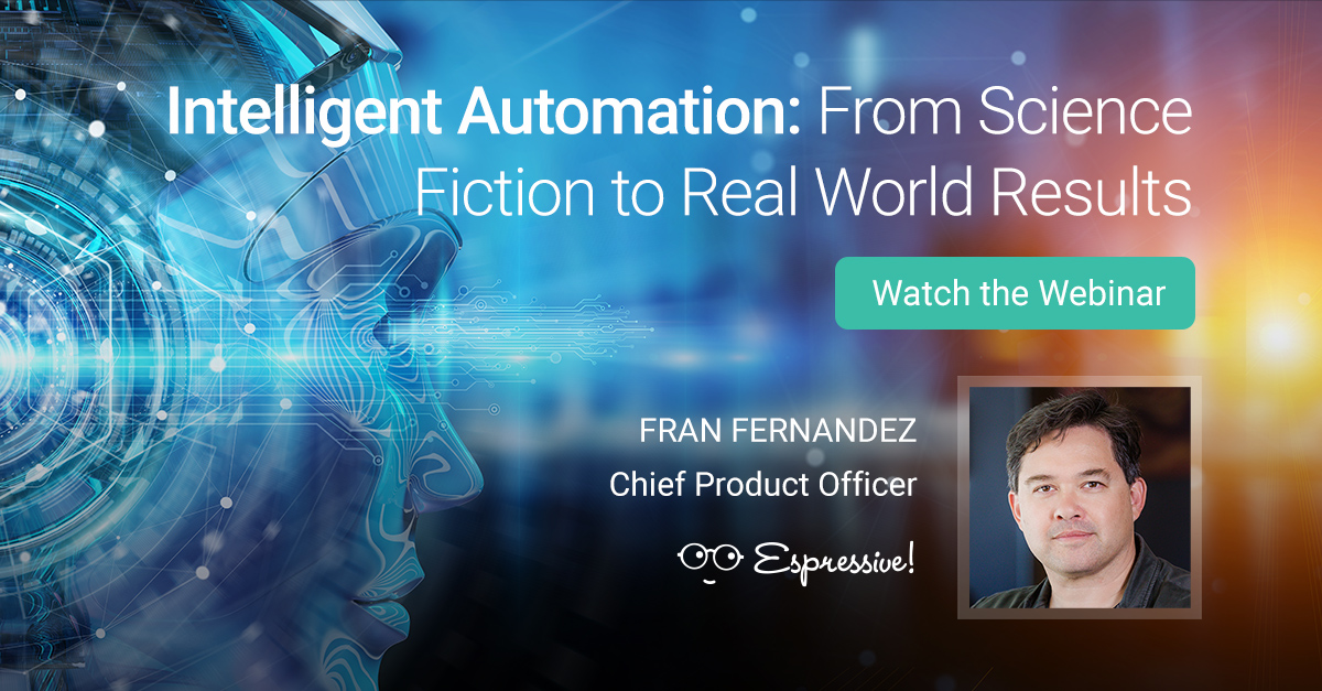 Intelligent Automation From Science Fiction To Real World Results